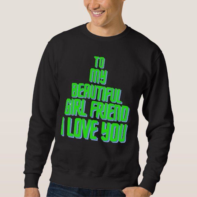To My Beautiful Girlfriend I Love You Christmas  Sweatshirt (Front)