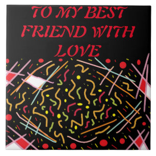 To my best friend with love message red black ceramic tile