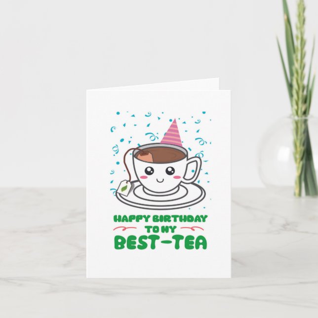 To My Best-Tea Puns Birthday Card﻿ Card (Front)