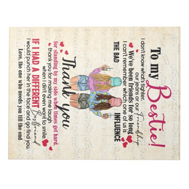 To My Bestie. We've Been Friends For So Long Notepad (Front)