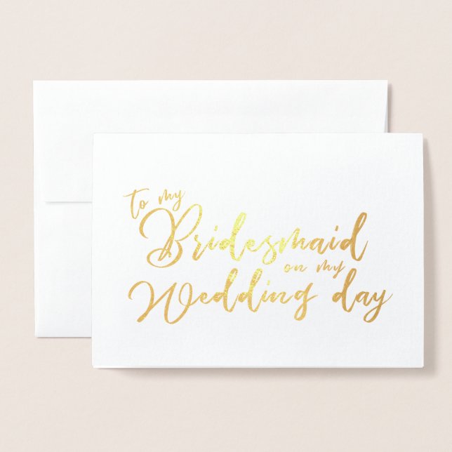 To my Bridesmaid on My Wedding Day Calligraphy Foil Card (Front With Envelope)