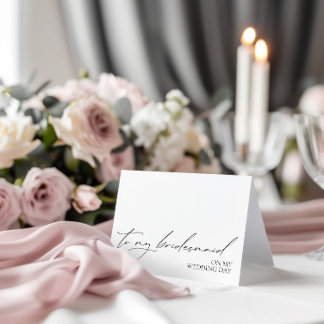"To My Bridesmaid On My Wedding Day" Message Card