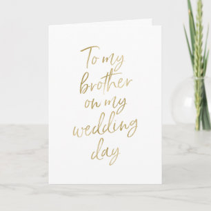 To my brother on my wedding   Gold Lettered Card