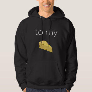 To My Cheese Part 1 Of 2 The Wine To My Cheese  Wh Hoodie