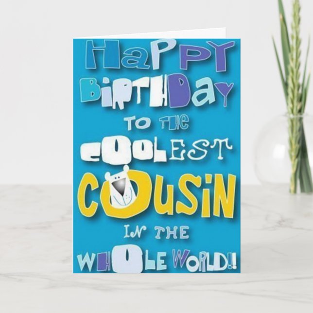 TO MY "COUSIN" ON ****YOUR BIRTHDAY***** CARD (Front)