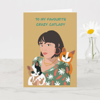 To my crazy catlady card