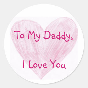 To My Daddy Classic Round Sticker