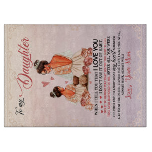 To My Daughter Gift, Daughter And Mum, Love Letter Cutting Board