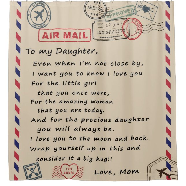 To My Daughter Gift, Love Letter Daughter And Mum Shower Curtain (Front)