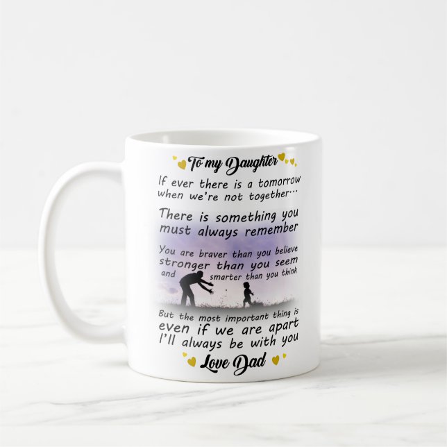 To My Daughter- I'll Always Be With You Coffee Mug (Left)