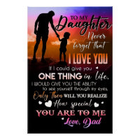 To my Daughter never forget that I LOVE YOU