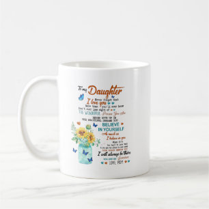 To my daughter never forget that shirt coffee mug
