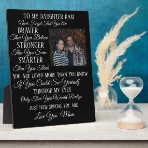 To My Daughter, Son, Sister, Brother, Etc Plaque