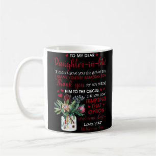 To My Dear Daughter In Law Coffee Mug