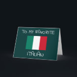 "TO MY FAVORITE ITALIAN" HAPPY BIRTHDAY CARD<br><div class="desc">This card is PERFECT if you have an Italian friend,  relative or ANYONE in your life!</div>
