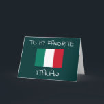 "TO MY FAVORITE ITALIAN" HAPPY BIRTHDAY CARD<br><div class="desc">This card is PERFECT if you have an Italian friend,  relative or ANYONE in your life!</div>