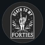 To My Forties 50th Birthday Skeleton Gothic Hallow Classic Round Sticker<br><div class="desc">To My Forties 50th Birthday Skeleton Gothic Halloween</div>