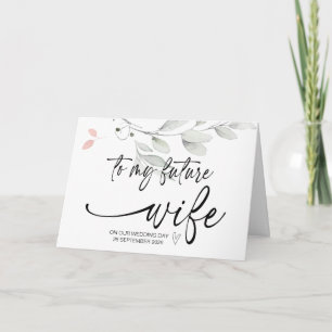 To My Future Wife From Groom on Our Wedding Day Card