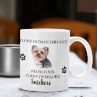 To my Human Servant Funny Dog Gift Yorkie