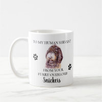 To my Human Servant Funny Dog Labradoodle Mix