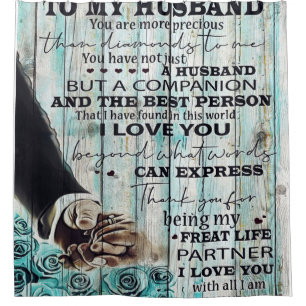 To My Husband Gift, Best Holiday Present Shower Curtain