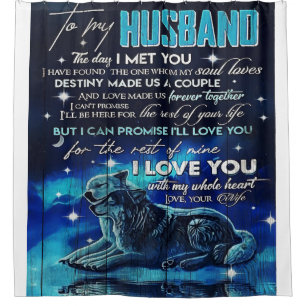 To my Husband   Trendy Gift For Your Husband Shower Curtain