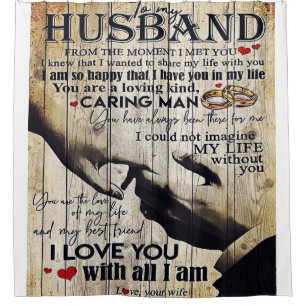 To my Husband   Trendy Gift For Your Husband Shower Curtain