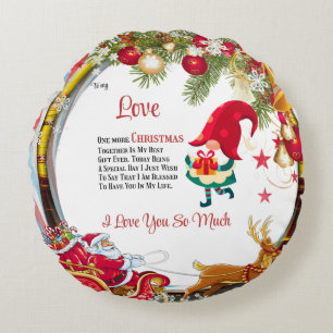 To my Love One more Christmas together Round Cushion