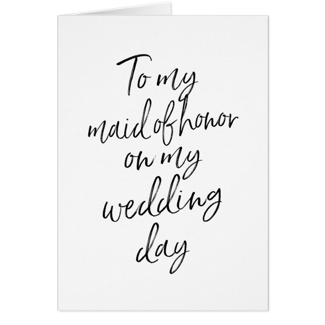 To my maid of honour on my wedding day (Front)