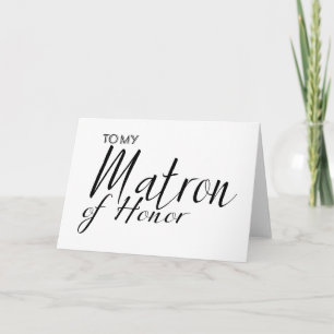 To my Matron of honor card thank you card