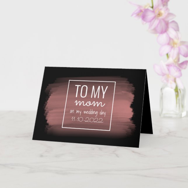 "TO MY MOM" | Rose Gold and Black Wedding Card (Orchid)