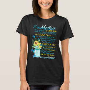 To My Mother Never Forget That I Love You T-Shirt