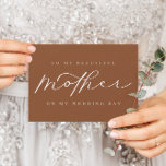 To My Mother On My Wedding Burnt Orange Blank Card<br><div class="desc">We are always adding new designs daily!</div>