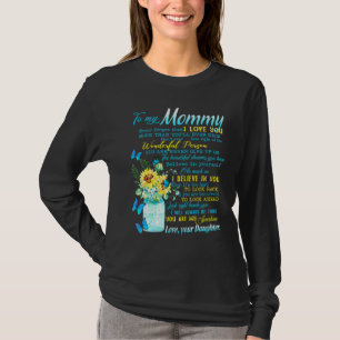 To My Mummy Never Forget That I Love You T-Shirt