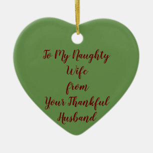 TO MY NAUGHTY WIFE FROM THANKFUL HUSBAND ORNAMENT