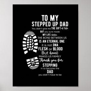 To My Stepped Up Dad Thanks You For Stepping Poster