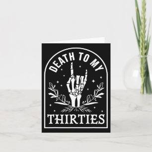 To My Thirties 40th Birthday Skeleton Gothic Hallo Card