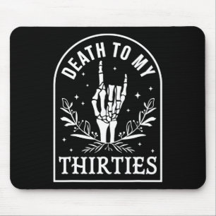 To My Thirties 40th Birthday Skeleton Gothic Hallo Mouse Pad