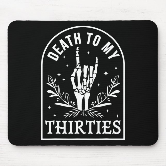 To My Thirties 40th Birthday Skeleton Gothic Hallo Mouse Pad (Front)