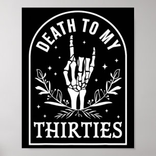 To My Thirties 40th Birthday Skeleton Gothic Hallo Poster