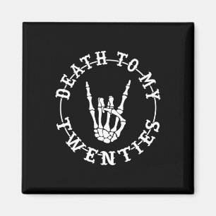 To My Twenties 30th Birthday Skeleton Hand Hallowe Magnet