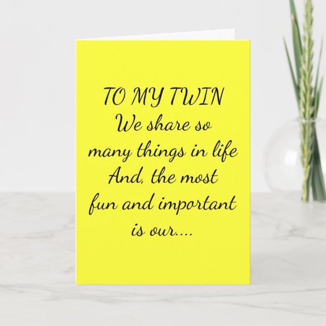 TO MY TWIN/BEST FRIEND BIRTHDAY CARD (Front)