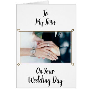 TO MY ***TWIN*** ON YOUR **WEDDING DAY**