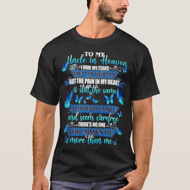 To My Uncle In Heaven I Hide My Tears Misses You M T-Shirt (Front)