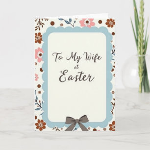 To My Wife Easter Time Card