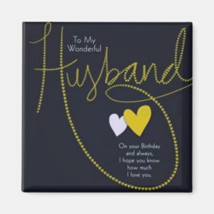 ***TO MY WONDERFUL HUSBAND ON BIRTHDAY*** MAGNET