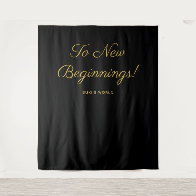 To New Beginnings! Backdrop Tapestry (Front)