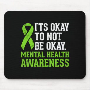 To Not Be Mental Health Awareness Ribbon Mouse Pad