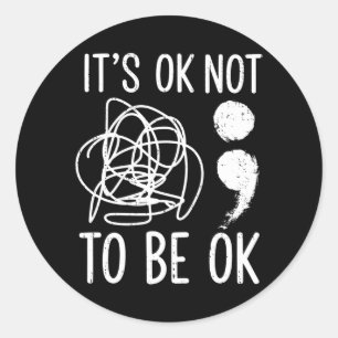 To Not Be Suicide Prevention Awareness Matter Classic Round Sticker