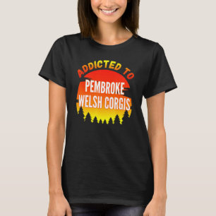 To Pembroke Welsh Corgi Corgi T-Shirt